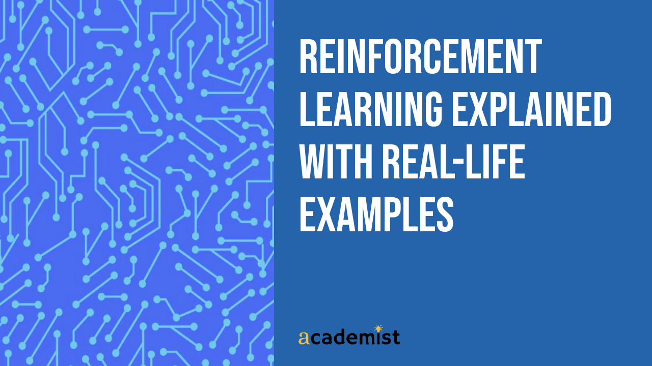 Reinforcement Learning Explained with Real-Life Examples